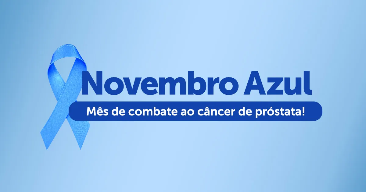 Novembro Azul – Mês de combate ao câncer de próstata!